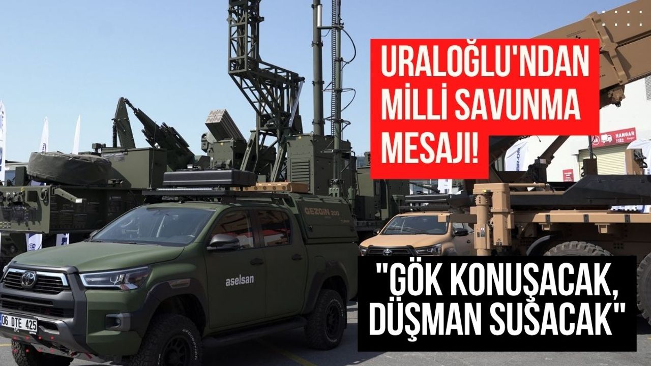 "Gök konuşacak, düşman susacak": Uraloğlu'ndan milli savunma mesajı!