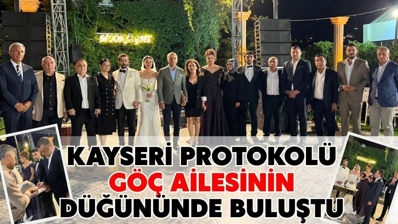 Kayseri protokolü Göç ailesini mutlu gününde yalnız bırakmadı