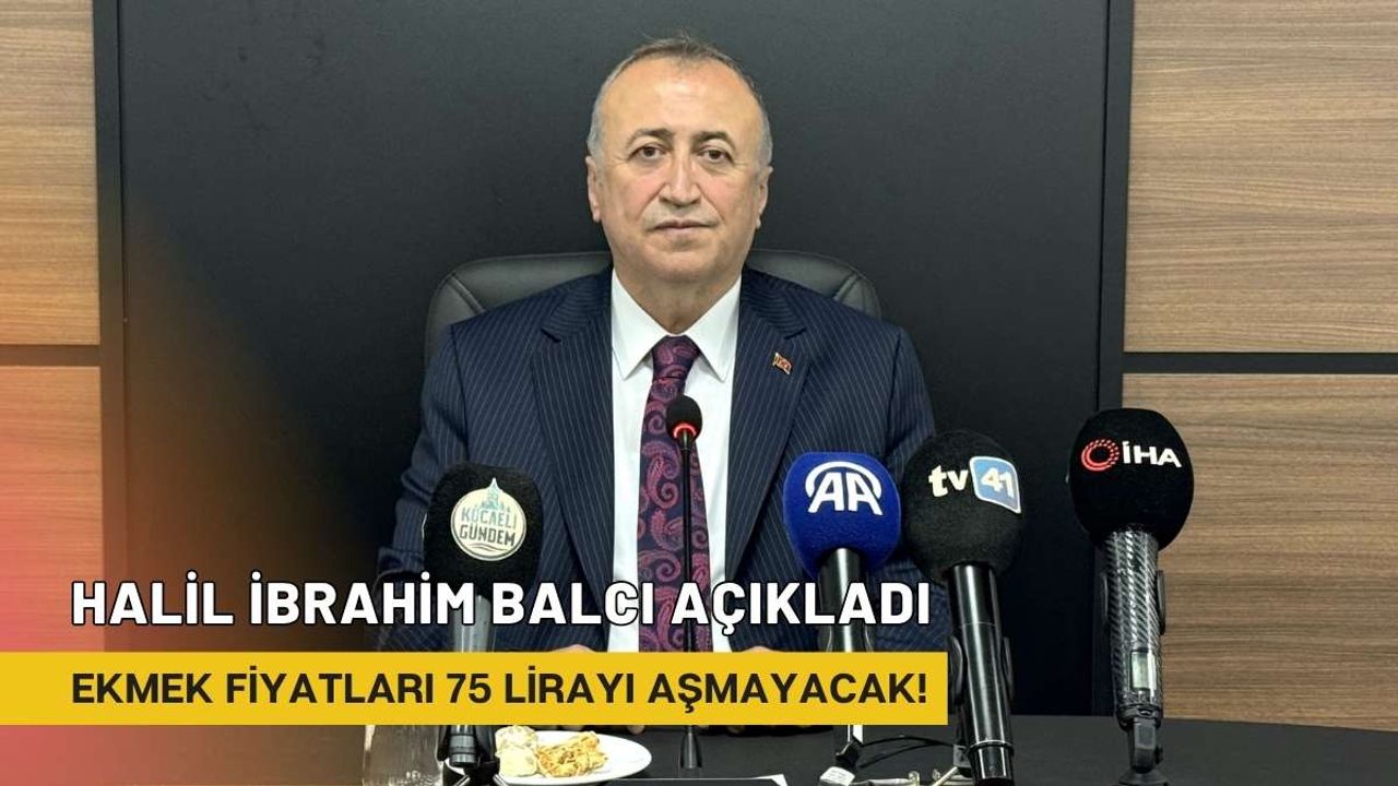 Halil İbrahim Balcı açıkladı: Ekmek fiyatları 75 lirayı aşmayacak!