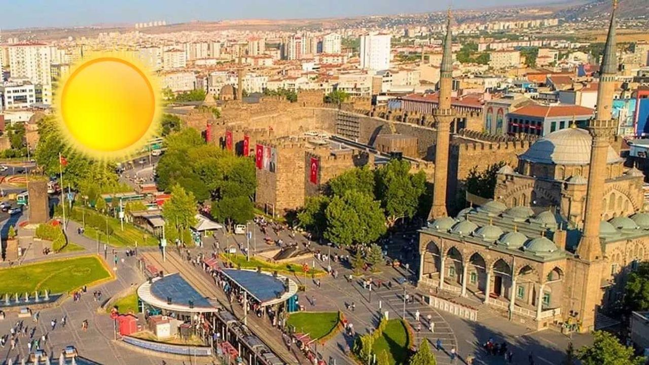 Kayseri’de kavurucu sıcaklar kapıda!