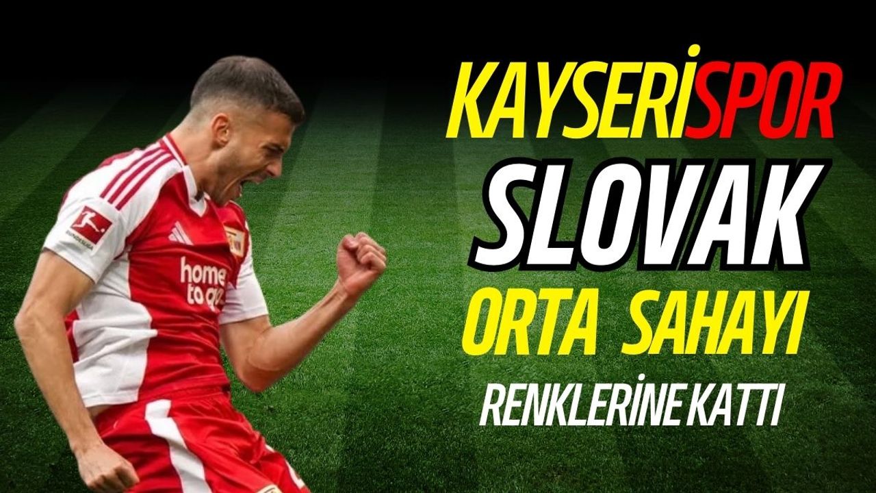 Kayserispor Slovak orta sahayı renklerine kattı!
