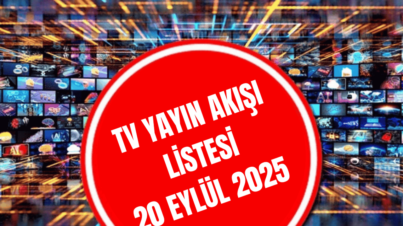20 Eylül 2025 Ulusal Tv Yayın Akışı
