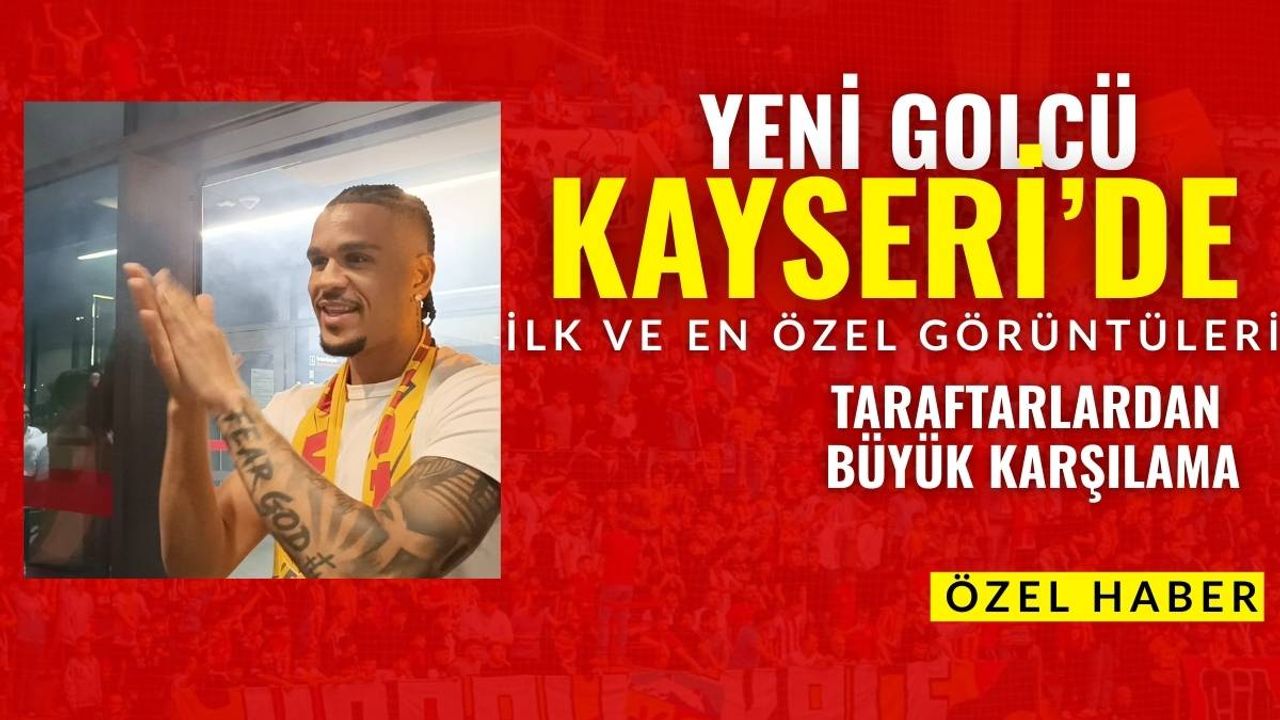 Kayserispor'un yeni golcüsüne büyük karşılama! İşte ilk görüntüleri