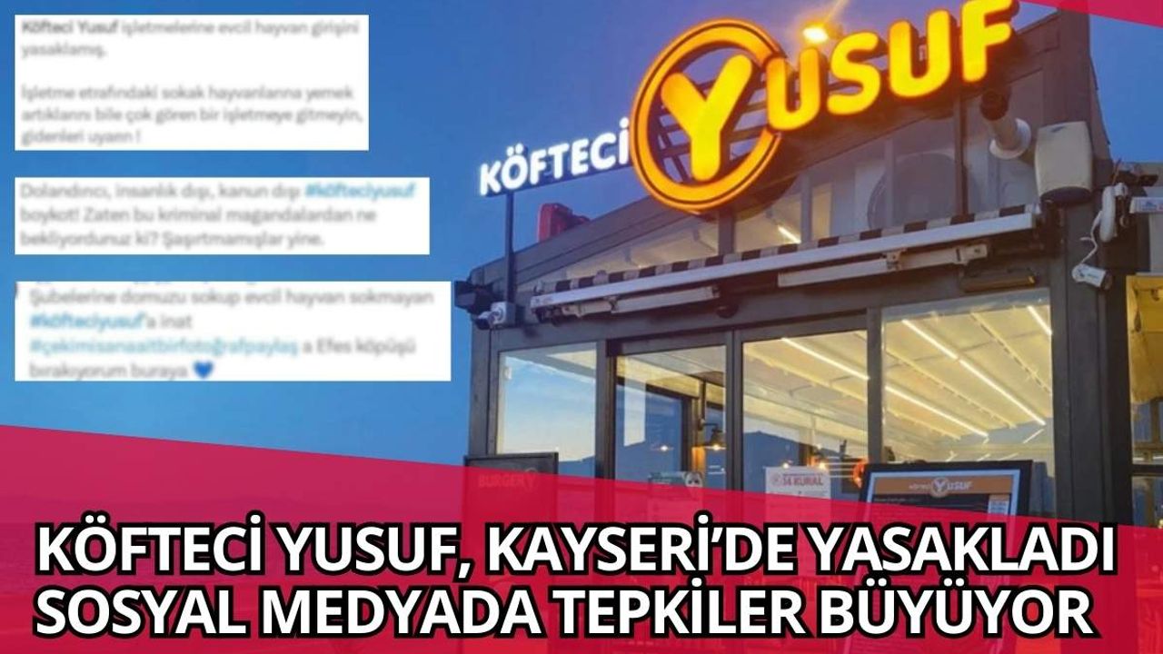 Köfteci Yusuf, Kayseri’de yasakladı: Sosyal medyada tepkiler büyüyor