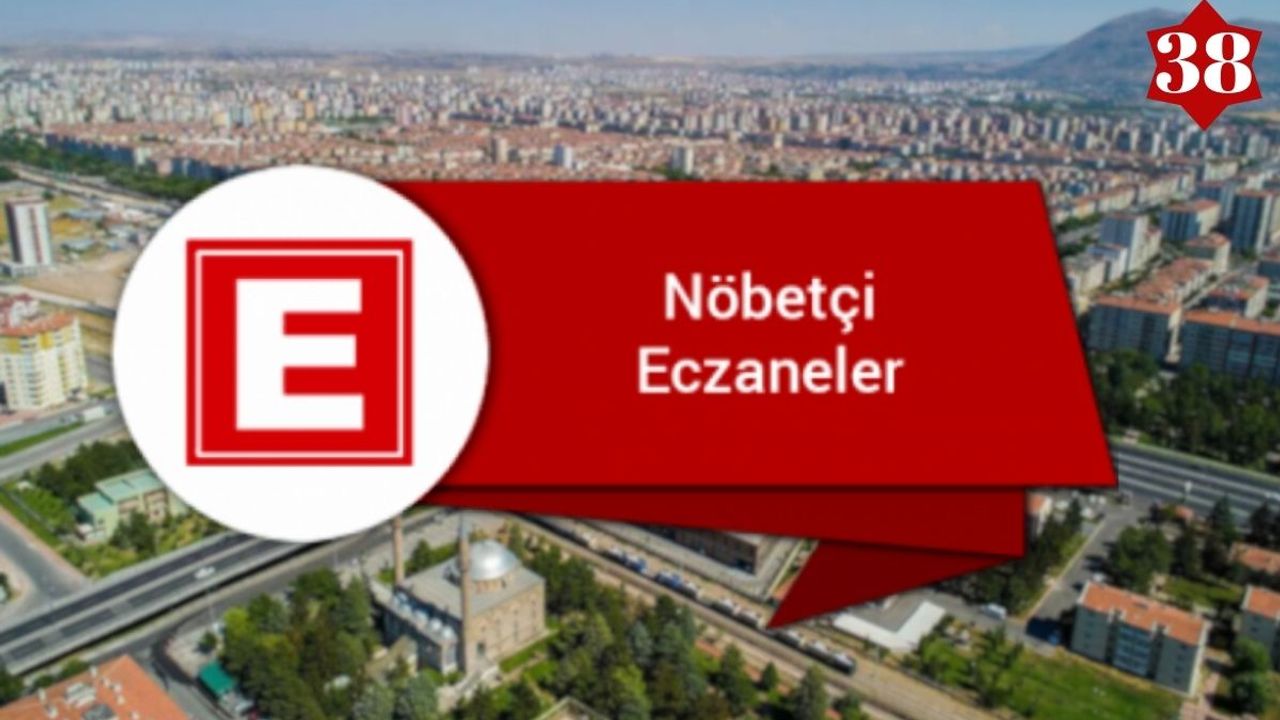 19 Eylül Kayseri'de nöbetçi eczaneler