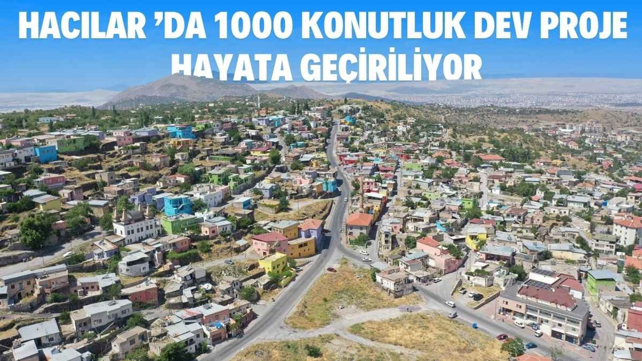 Hacılar ’da 1000 konutluk dev proje hayata geçiriliyor