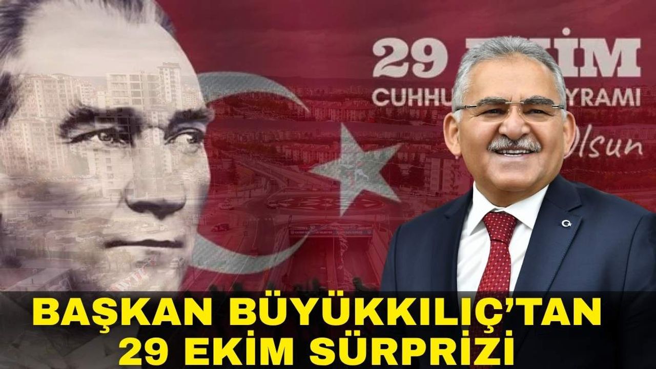 Başkan Büyükkılıç’tan 29 Ekim sürprizi!