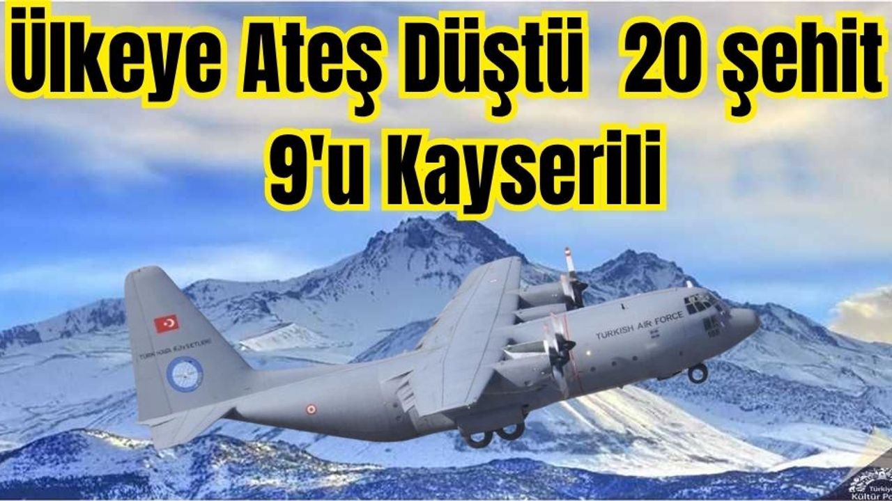 Acı Kayıp: Gürcistan'da Düşen Askeri Uçak Kazası Yüreğimizi Yaktı! 20 şehid'ten 9'u Kayseri 12.üs 'te görevli