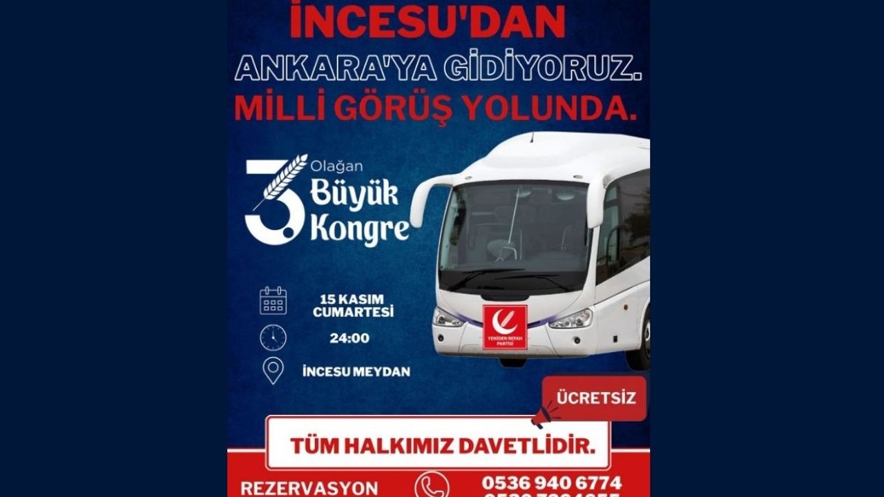 Yeniden Refah Partisi 3. Olağan Büyük Kongre için İncesu hareket ediyor