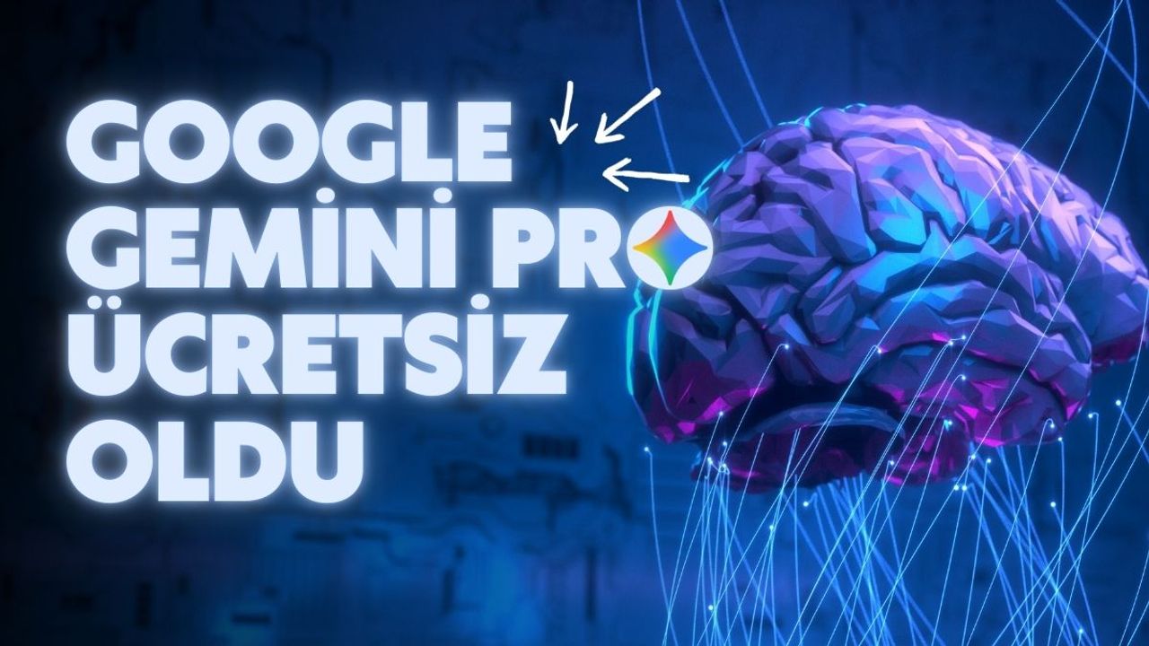 Google’ın yapay zekası Gemini Pro ücretsiz oldu! Son gün 9 Aralık 2025