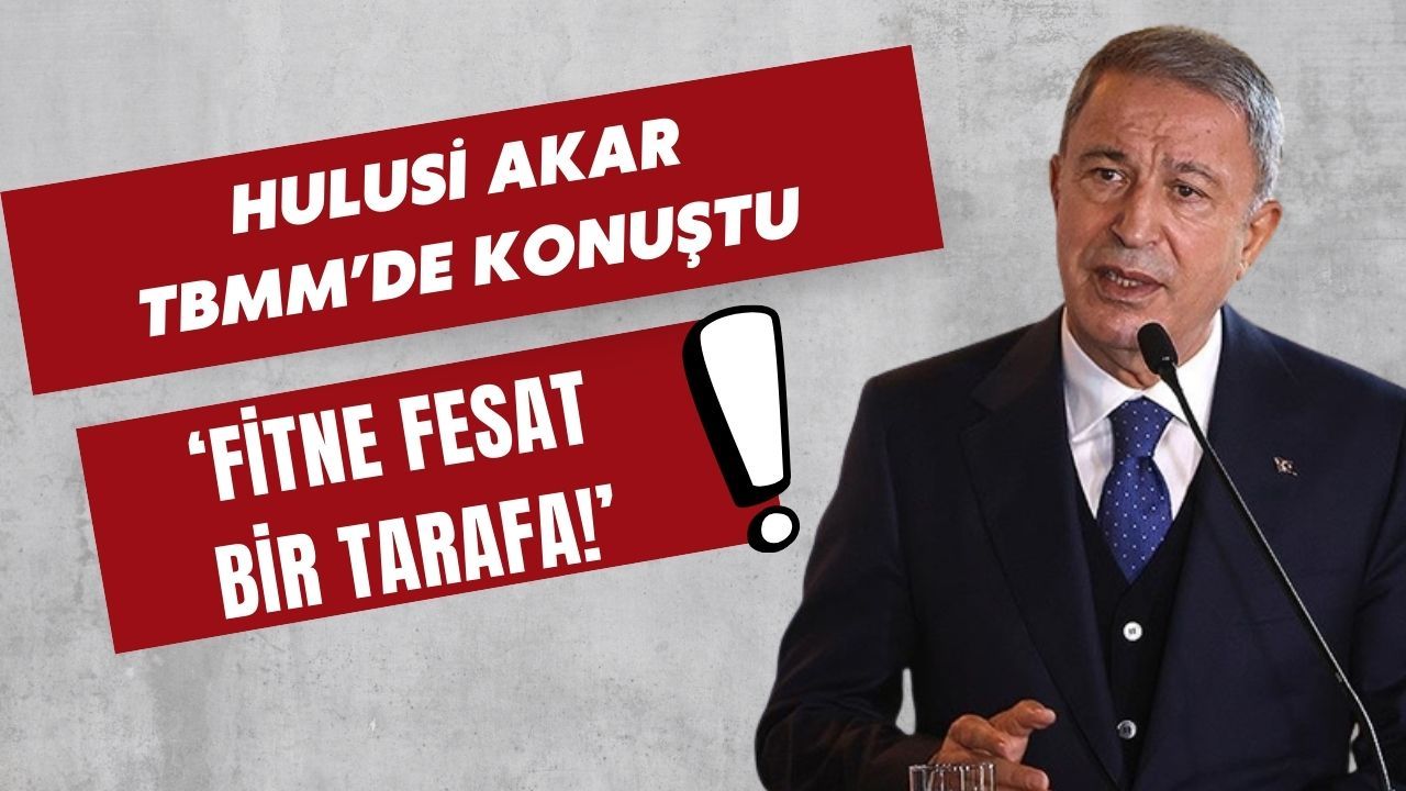 Kayserili Milletvekili Hulusi Akar: 'Her türlü fitne fesat bir tarafa!'