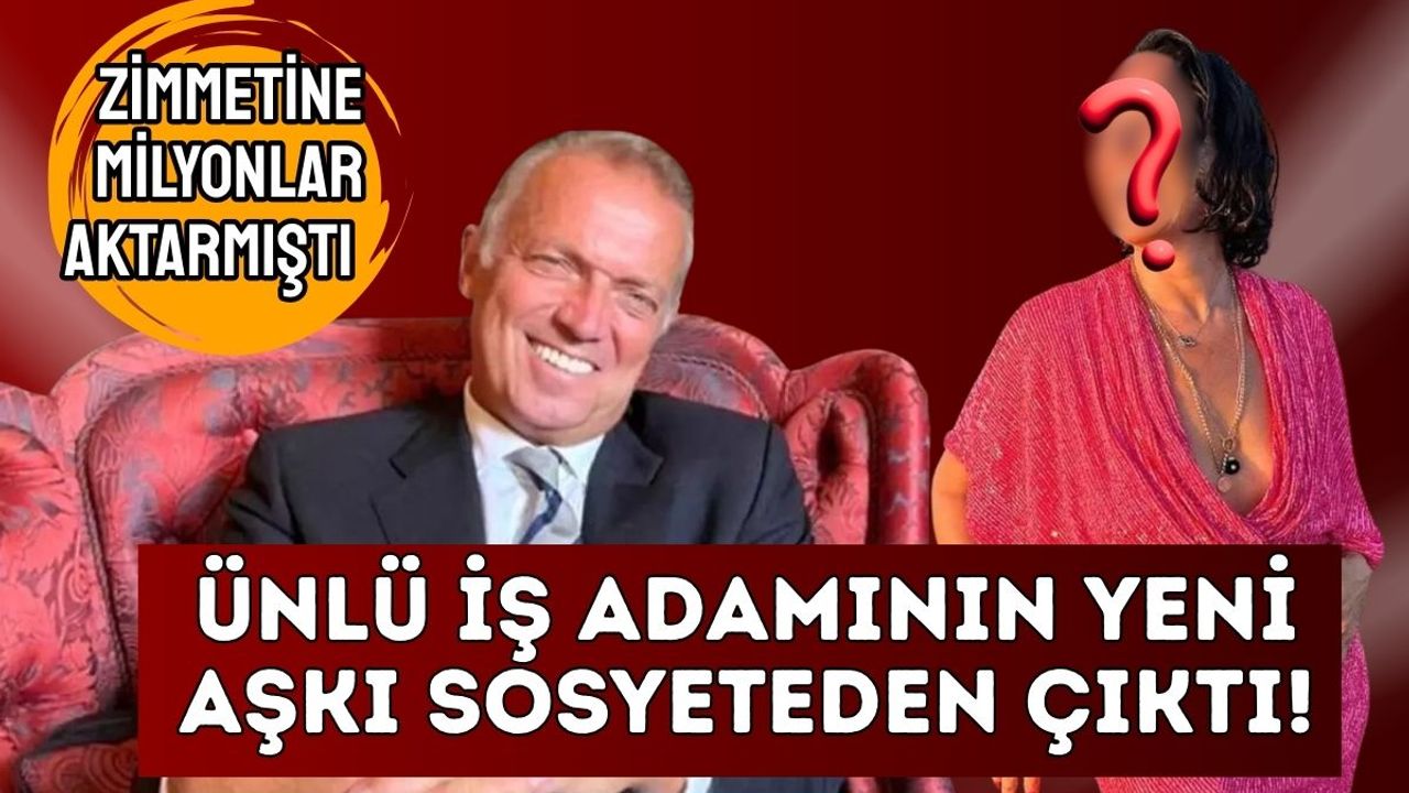 Dolandırıcılıktan yargılanan ünlü iş adamı aşkını ilan etti! Yeni sevgilisi sosyeteden çıktı