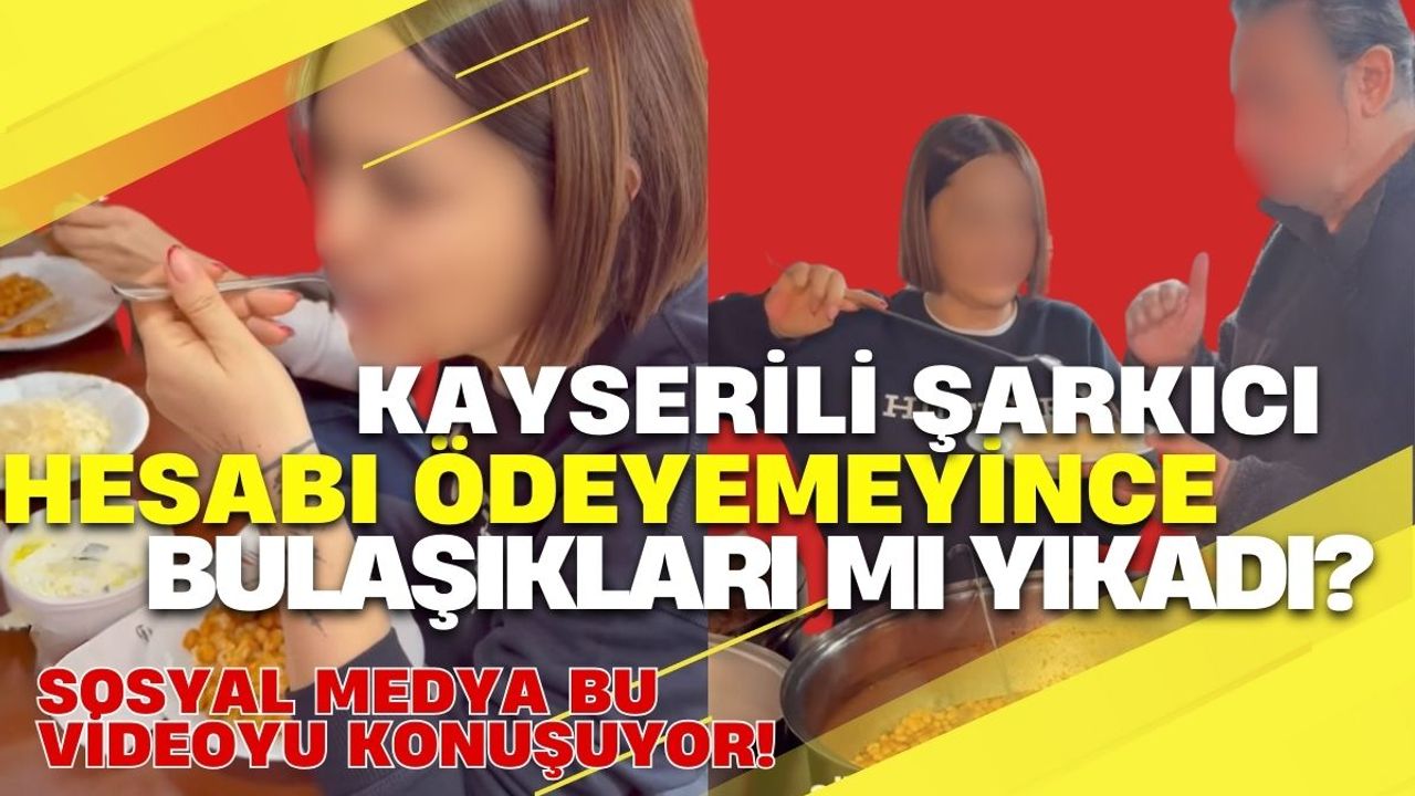Kayserili ünlü şarkıcı hesabı ödeyemeyince bulaşıkları mı yıkadı?