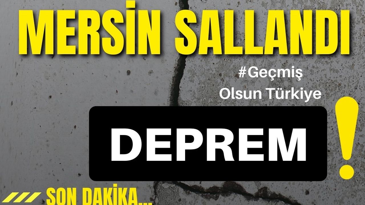 Mersin'de deprem oldu!