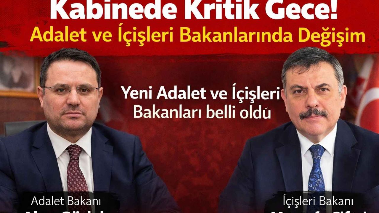 Kabinede Kritik Gece! Adalet ve İçişleri Bakanları Değişti