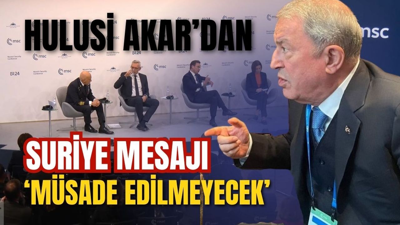 Akar’dan Münih Zirvesinde dikkat çeken mesaj: F-16 ve Suriye vurgusu!