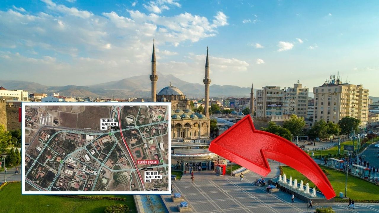 Kayseri’de o yol 2 gün boyunca o saatlerde kapalı olacak!