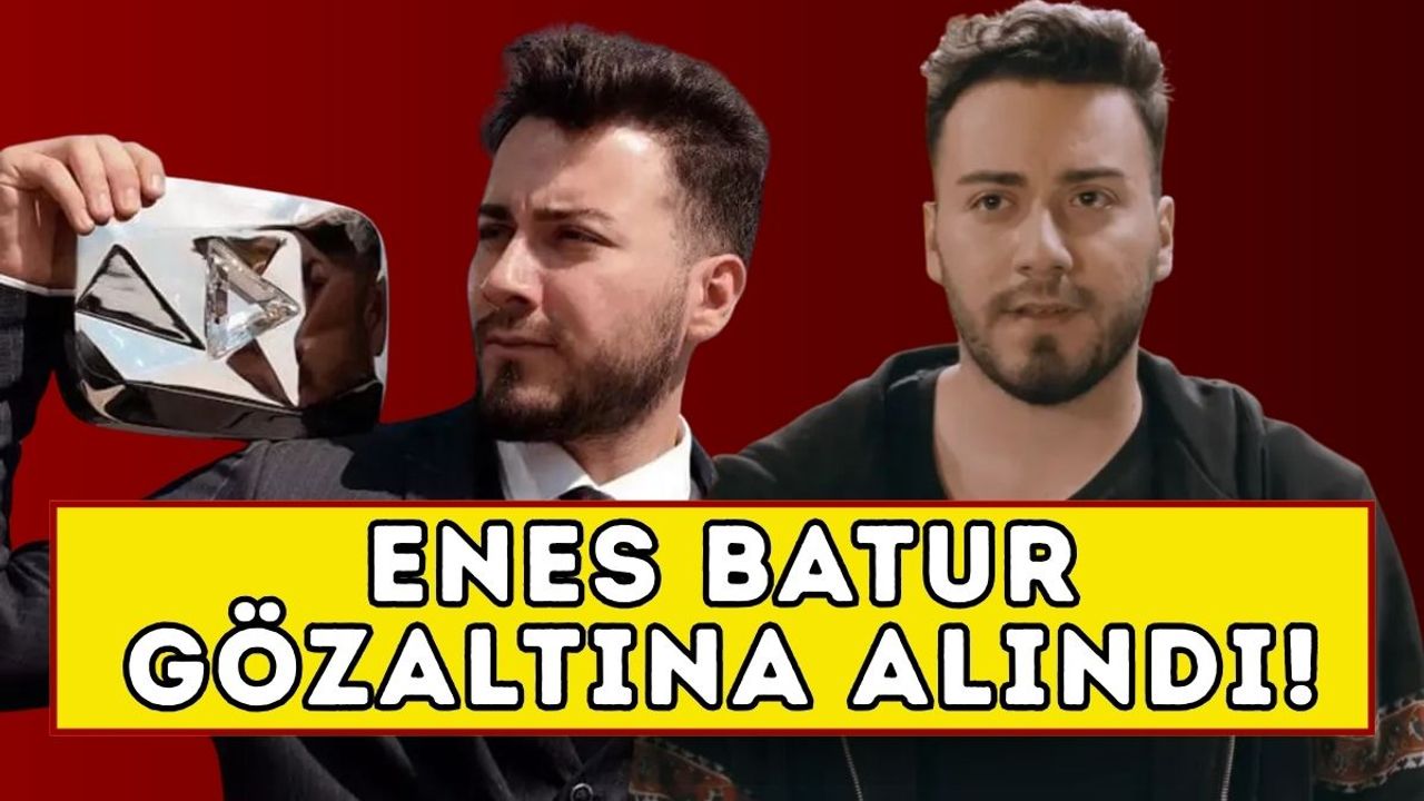 Hakkında yakalama kararı çıkarılmıştı! Enes Batur gözaltına alındı