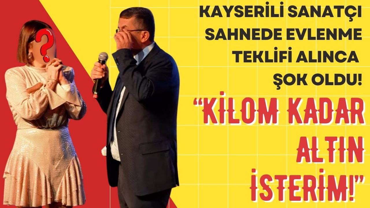 Kayserili ünlü şarkıcı sahnede evlenme teklifi alınca şok oldu: Kilom kadar altın isterim!