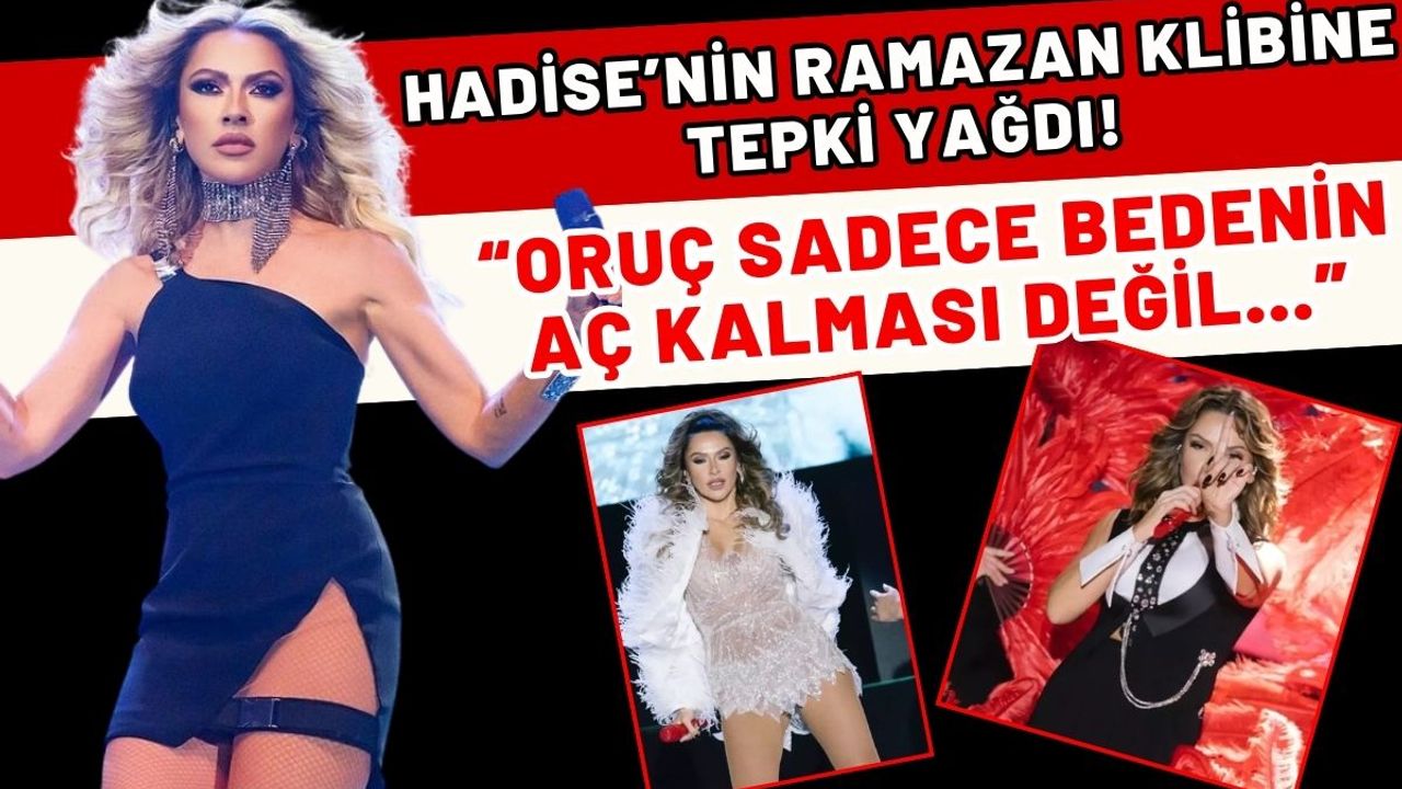 Hadise’nin Ramazan klibine tepki yağdı! Cumhurbaşkanı Başdanışmanından sert çıkış!