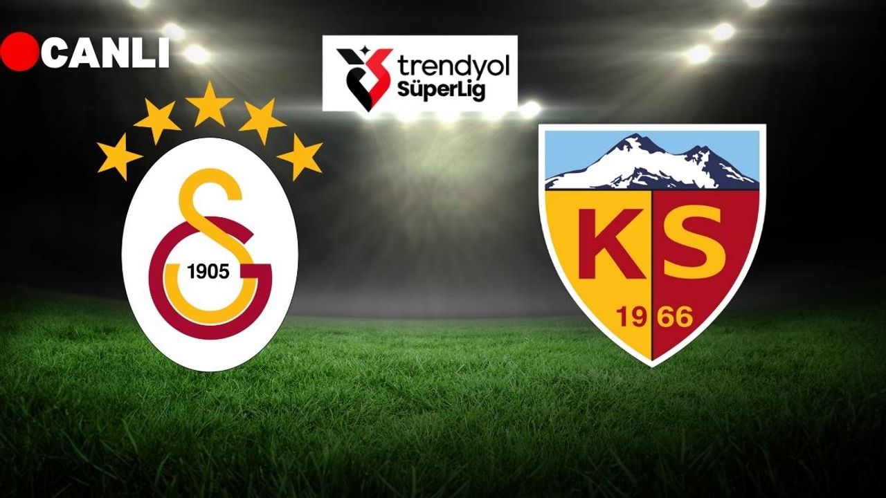 Galatasaray Kayserispor canlı anlatım