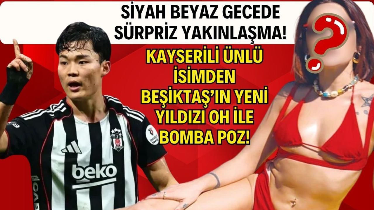 Siyah beyaz gecede sürpriz buluşma! Kayserili ünlü isimden Beşiktaş’ın yeni yıldızı Oh ile bomba poz!