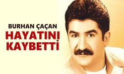 Sanatçı Burhan Çaçan Hayatını Kaybetti