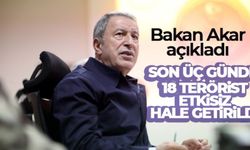 Bakan AKAR Açıkladı! Son 3 Günde 18 Terörist Etkisiz Hale Getirildi