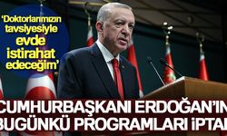 Sondakika! Cumhurbaşkanı Erdoğan'ın Bugünkü Programları İptal
