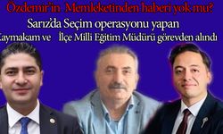 Sarız Kaymakamı ve İlçe Milli Eğitim Müdürü görevden alındı