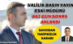 Valilik Basın Yayın Eski Müdürü 662 Gün Sonra Aklandı