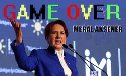 Meral Akşener “GAME OVER”