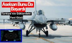 Aselsan Geliştirdi! Türkiye'nin Göklerdeki Gözü Olacak!