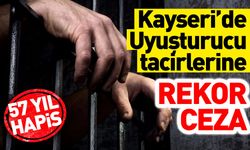 Kayseri’de Uyuşturucu Tacirlerine Rekor Ceza: 57 yıl hapis