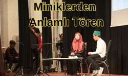Develi'de Miniklerden Anlamlı Tören