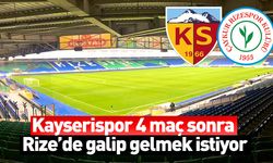Kayserispor Deplasmanda Rize'yi Yenmek İstiyor