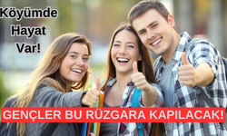 Gençler  Bu Rüzgâra Kapılacak! Köyümde Hayat Var!