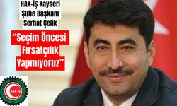 Başkan Çelik, 'Seçim Öncesi Fırsatçılık Yapmıyoruz'