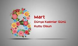 8 Mart Dünya Kadınlar Günü Mesajları