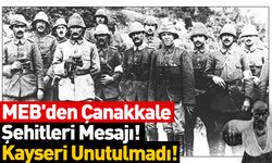 MEB'den Çanakkale Şehitleri Mesajı! Kayseri Unutulmadı!