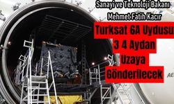 Teknoloji Bakanı Kacır Açıkladı; Turksat 6A Uzaya Gönderilecek!