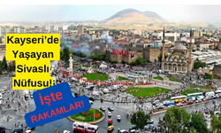 Kayseri’de Yaşayan Sivaslıların sayısı belli oldu!