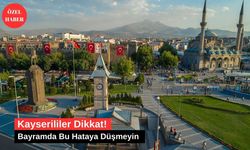 Kayserililer Dikkat! Bayramda Bu Hataya Düşmeyin