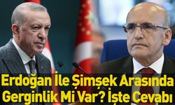 Cumhurbaşkanı Erdoğan ile Bakan Şimşek Arasında Kriz Mi Var?