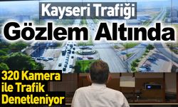 Kayseri'nin Trafiği Gözlem Altında!