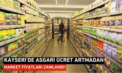 Kayseri’de Asgari Ücret Artmadan Market Fiyatları Zamlandı!