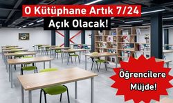 Öğrencilere Müjde! O Kütüphane Artık 7/24 Açık!