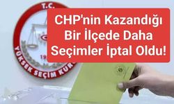 CHP'nin Kazandığı Bir İlçede Daha Seçimler İptal Edildi!