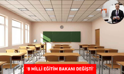 ‘8 Milli Eğitim Bakanı Değişti’