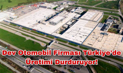 Dev Otomobil Firması Türkiye’de Üretimi Durduruyor!
